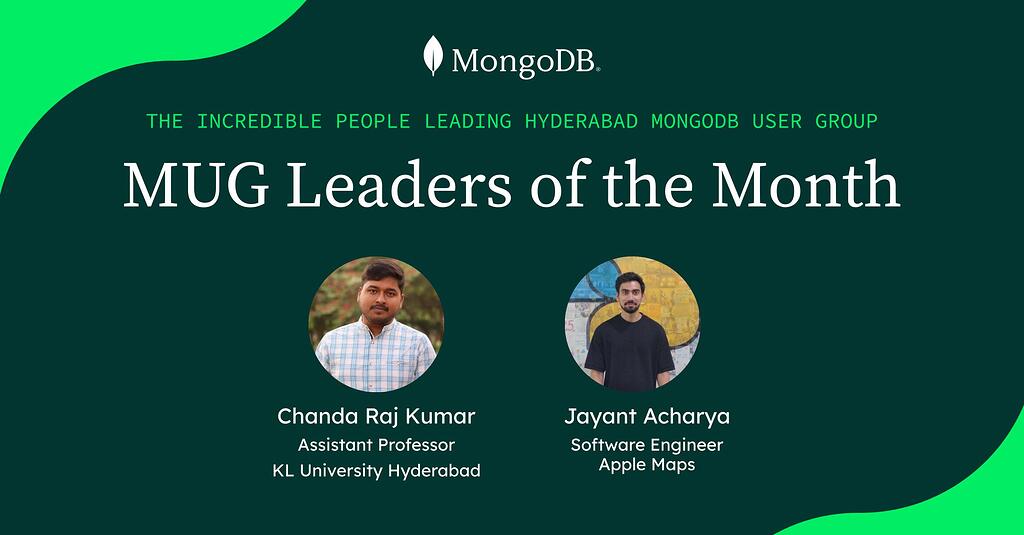 Our MongoDB User Group Leaders of the Month are Chanda Raj Kumar and ...