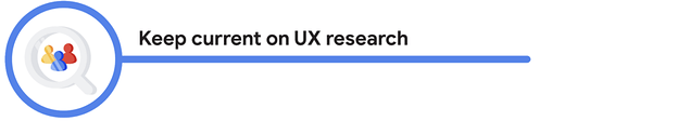 Icon of a magnifying glass, heading that reads "Keep current on UX research"