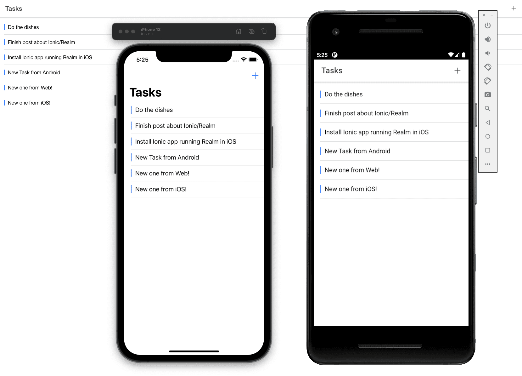 thanks to Ionic and Realm, Web, iOS and Android access the same data using the same code base.